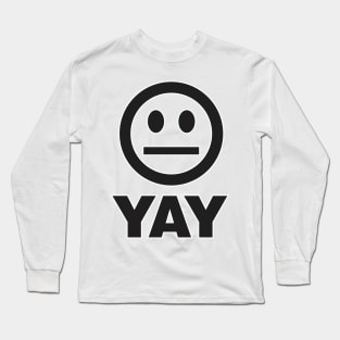 Yay Long Sleeve T-Shirt